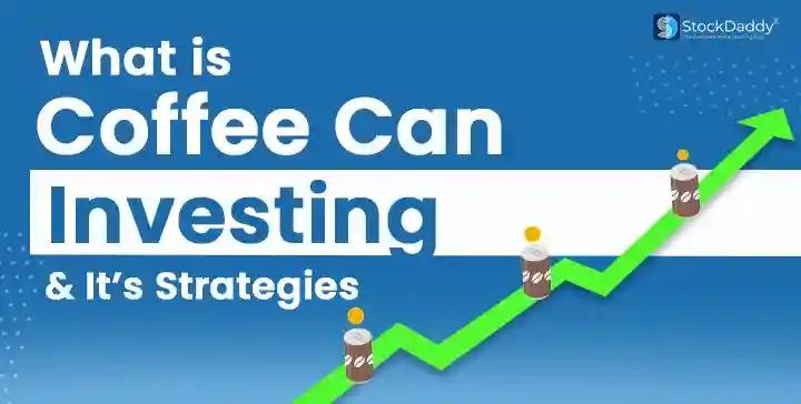 What is Coffee Can Investing?