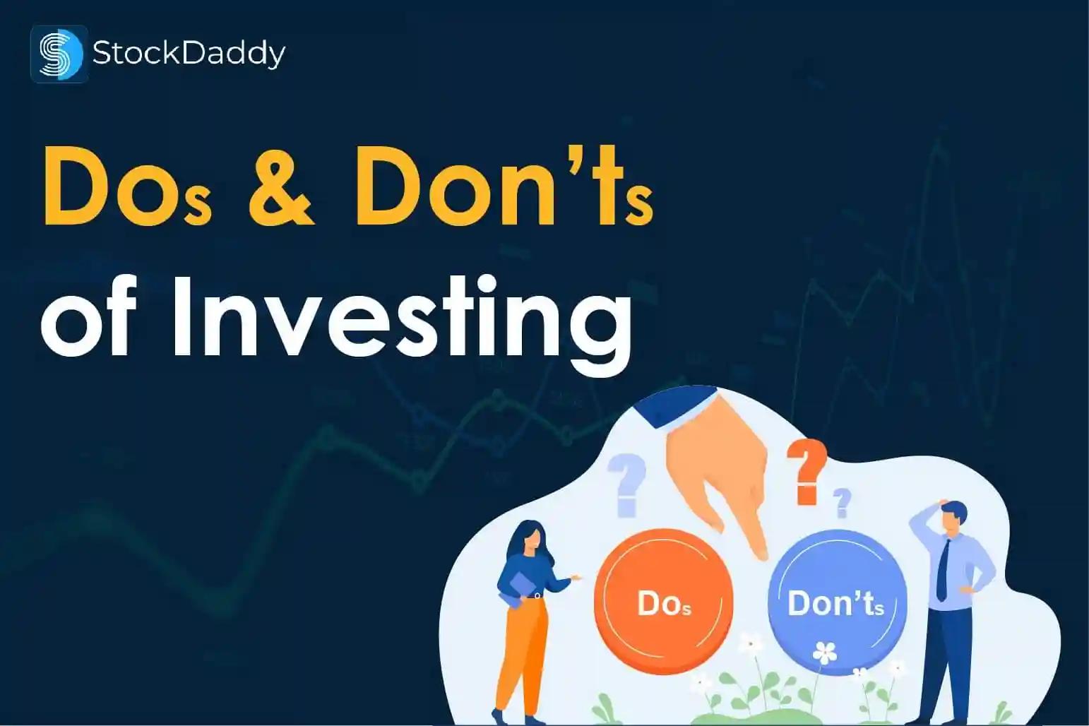 Dos and Don'ts Of Investing
