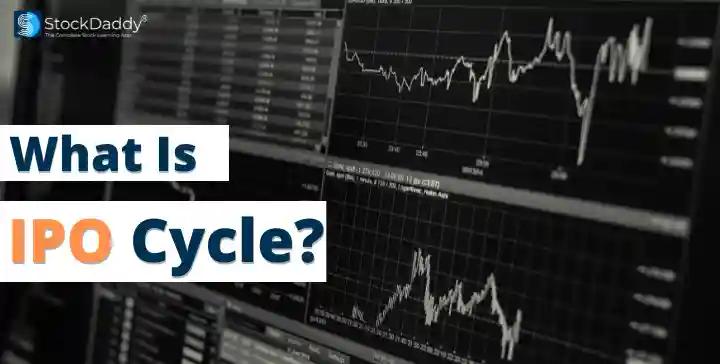 What Is IPO Cycle?
