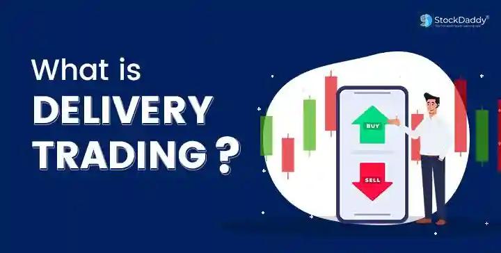 What is Delivery Trading?