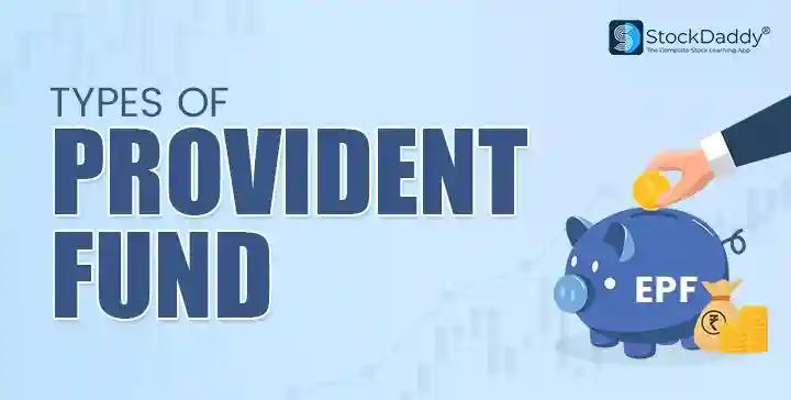 Types of Provident Funds