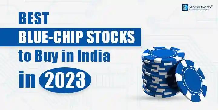 Best Blue-Chip Stocks in India to buy in 2023