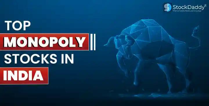 monopoly stocks in India