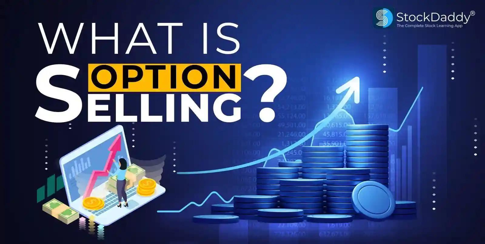 What is Option Selling