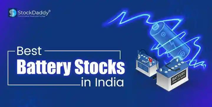 Best Battery Stocks In India To Buy In 2024