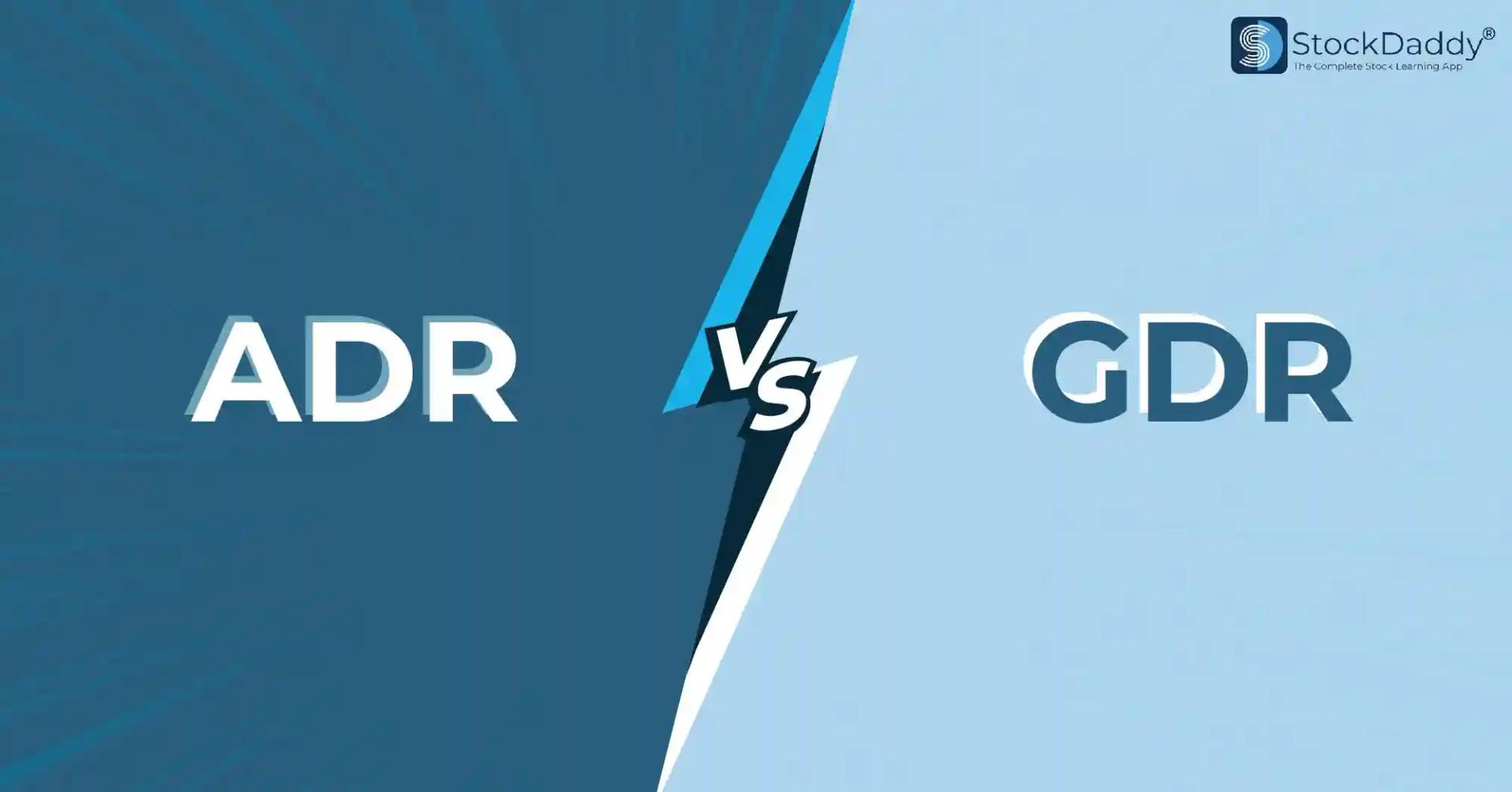 Difference between ADR and GDR