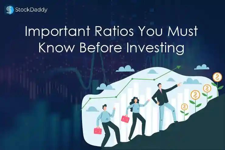 stockdaddy-What are the Important Ratios you must know before Investing?