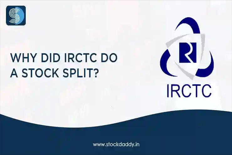 Why did IRCTC do a stock split