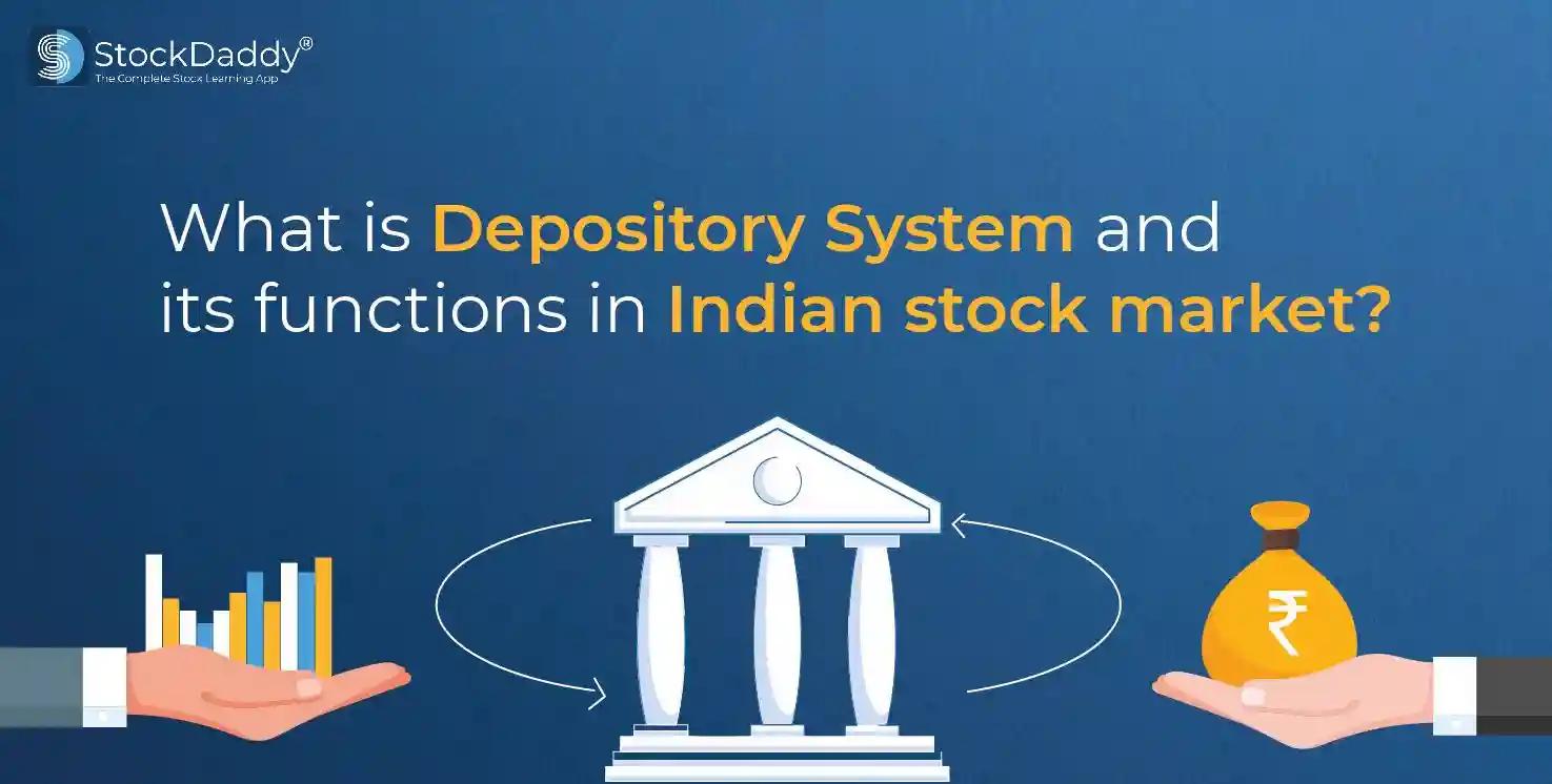 What is Depository System and its functions in Indian stock market?