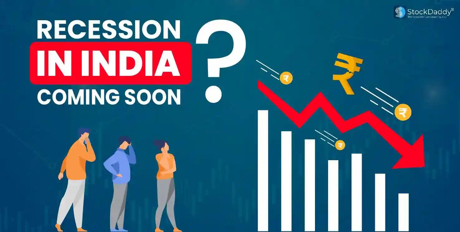 Recession In India Coming Soon?