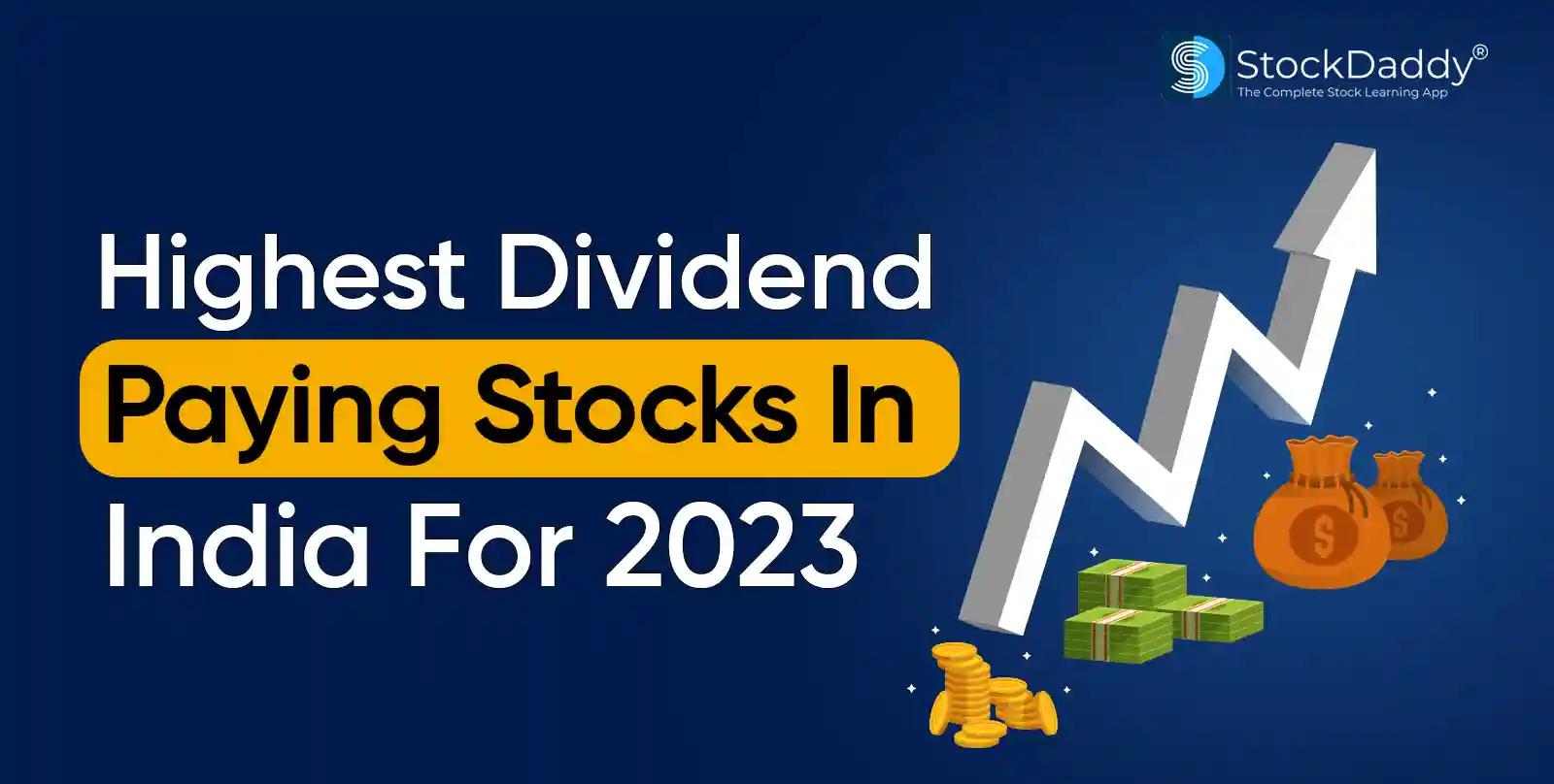 Highest dividend Paying Stocks in India For 2023