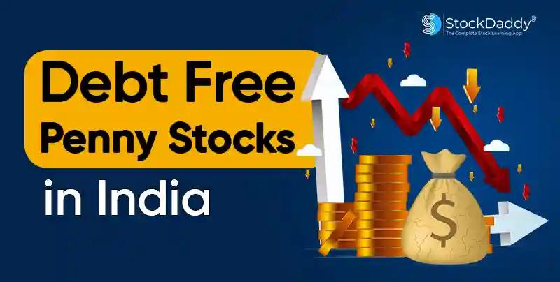 Debt Free Penny Stocks in India