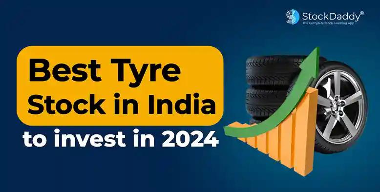 tyre stocks in india - stockdaddy