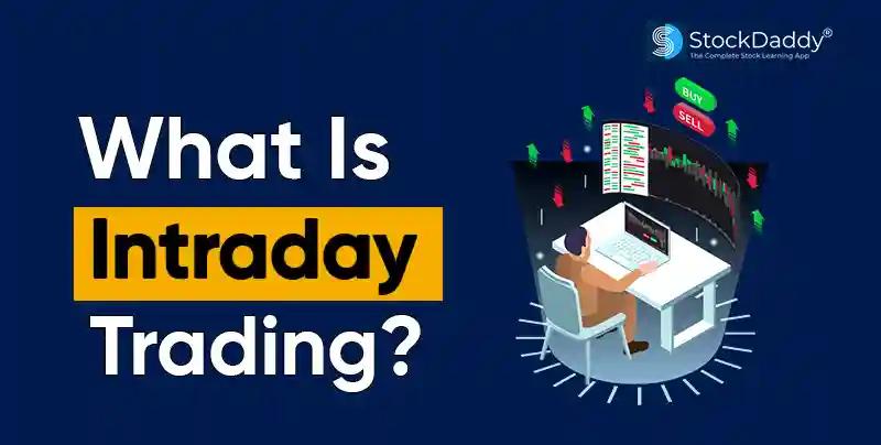 What is Intraday Trading