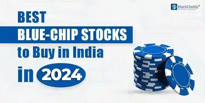 Best Blue-Chip Stocks in India to buy in 2024