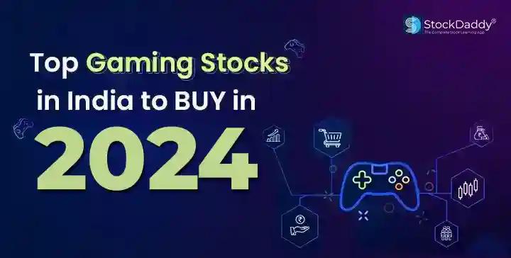 Top Gaming stocks in India to Buy in 2024
