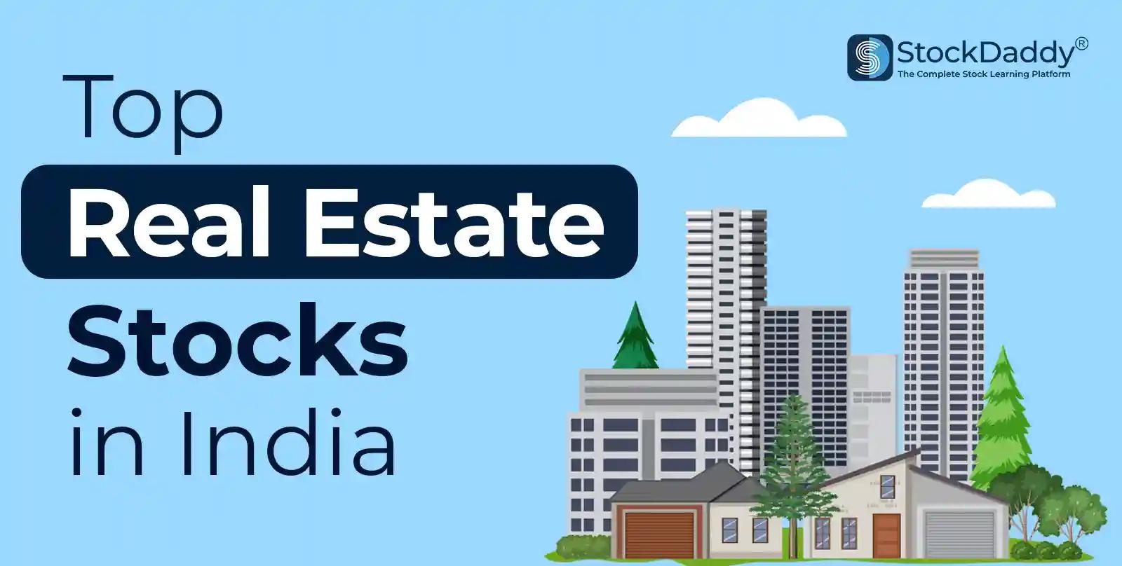 Top Real Estate Stocks In India