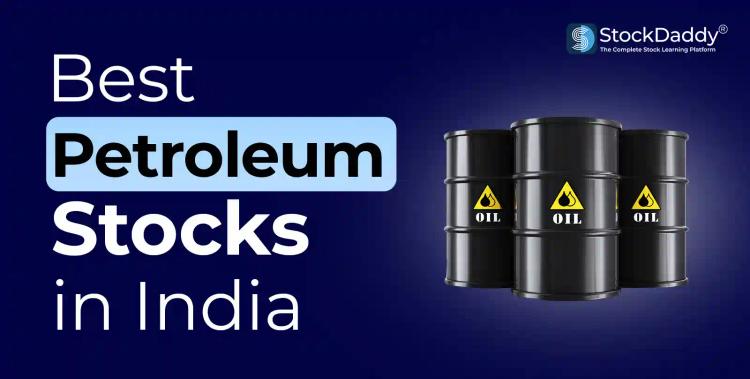 Best Petroleum Stocks in India in 2024