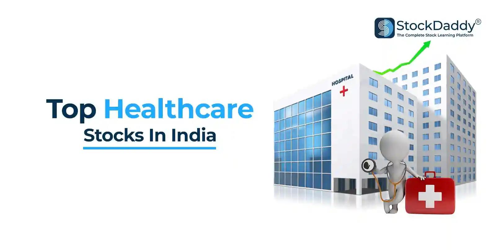 Top Healthcare Stocks in India To Buy in 2024