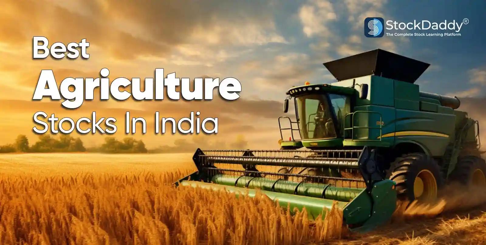top 10 agriculture stocks in india - stockdaddy
