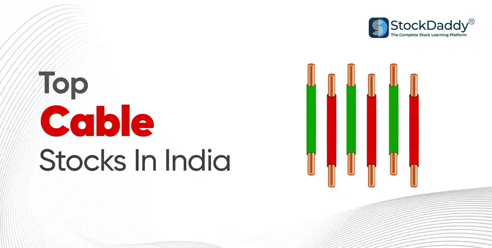 Top Cable Stocks in India 2024