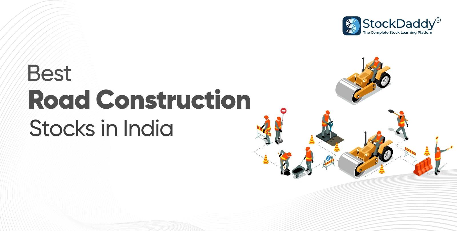 Best Road Construction Stocks in India