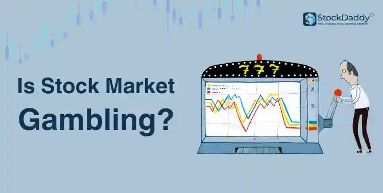 Is Stock Market Gambling