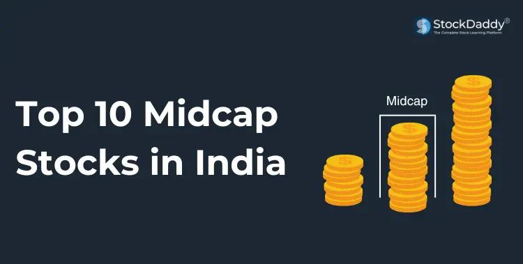 Top 10 Midcap Stocks in India - StockDaddy