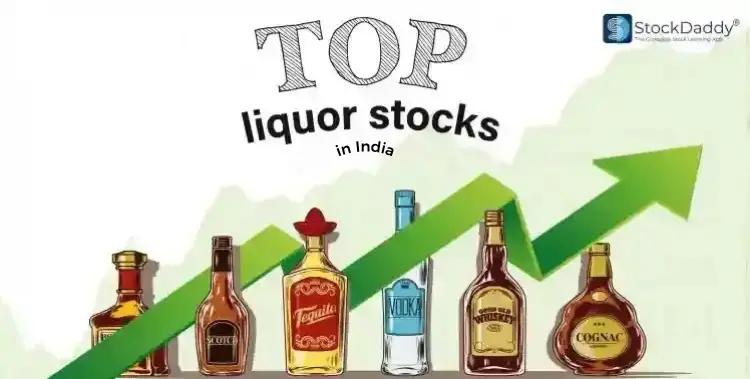 Top Liquor Stocks In India To Buy