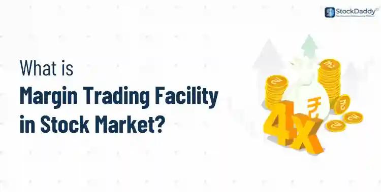 What is Margin Trading Facility in Stock Market